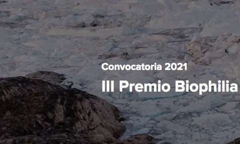 III edició del Premio Biophilia de Comunicación Mediambiental 2021