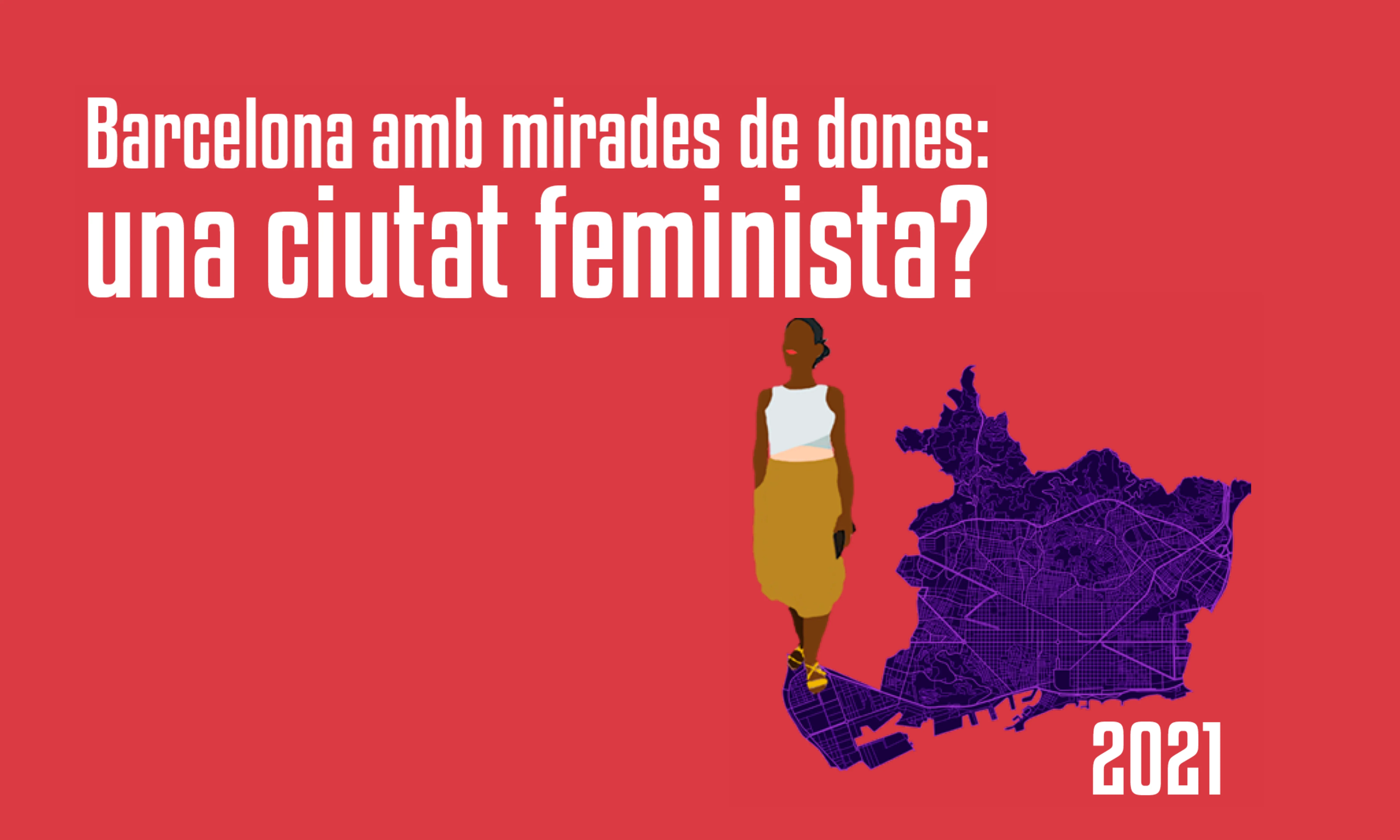 Barcelona amb mirades de dones, una ciutat feminista? - 2021