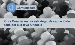 La formació està organitzada per la Coordinadora Catalana de Fundacions i es dirigeix a les persones responsables de captar fons i de la comunicació.