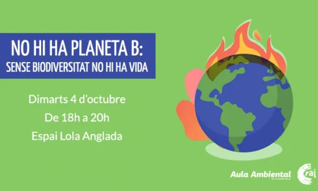 No hi ha planeta B: sense biodiversitat no hi ha vida