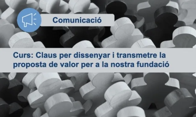 El curs s'adreça a les persones membres del patronat i altres professionals de comunicació, captació de fons, administració... Font: Coordinadora Catalana de Fundacions.