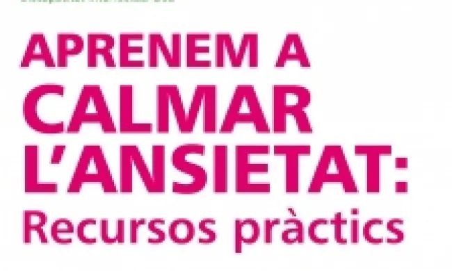 APRENEM A CALMAR L’ANSIETAT: Recursos pràctics