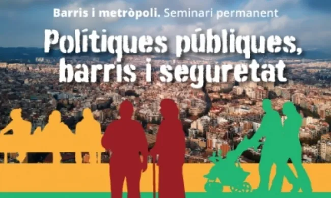 Cartell Seminari 'Polítiques públiques, barris i seguretat'. Font: IERMB