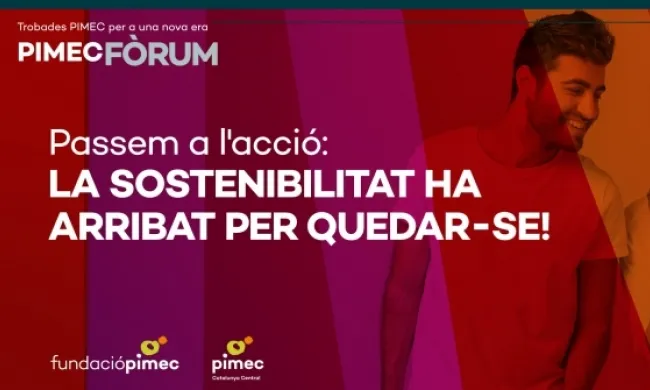 Jornada "Passem a l'acció: La sostenibilitat ha arribat per quedar-se!" Si ets autònom, mirco o petita empresa aquesta jornada t'interessa! 