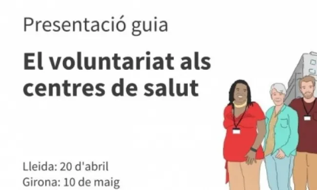 El primer acte de presentació de la guia 'El voluntariat als centres de salut' es farà el dijous 20 d'abril a Lleida. Font: FCVS