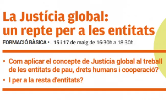 Cartell de la formació 'La justícia global: un repte per les entitats'. Font: Lafede.cat