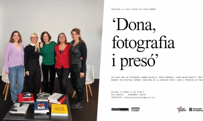 Cartell del col·loqui 'Dona, fotografia i presó' amb una fotografia de les quatre fotògrafes participants i la moderadora.