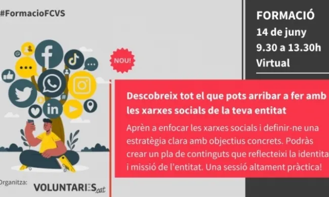 La formació del 14 de juny, de 9.30 a 13.30 i en format en línia, ofereix tècniques i recursos per aprendre a fer un bon ús de les xarxes socials de les entitats socials. Font: FCVS