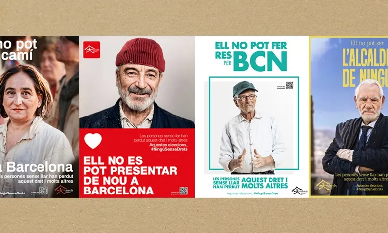 Cartells de la campanya ‘Aquestes eleccions #NingúSenseDrets’ d’Arrels Fundació.