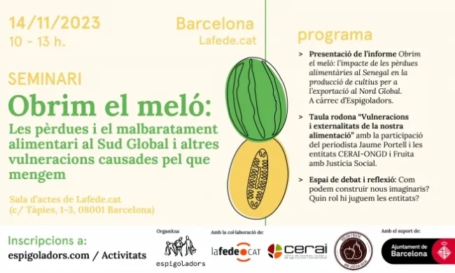 Cartell el seminari 'Obrim el meló: Les pèrdues i el malbaratament alimentari al Sud Global i altres vulneracions causades pel que mengem'. Font: Espigoladors