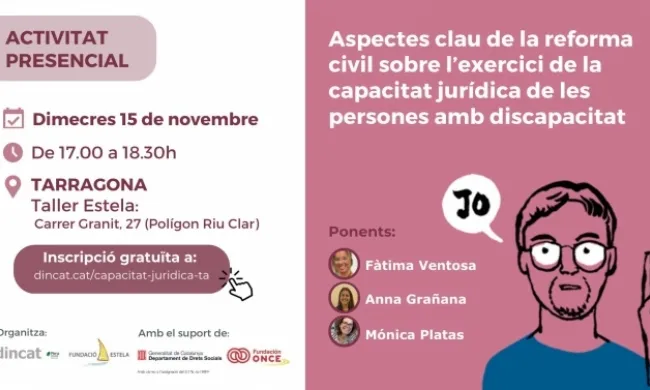 Cartell de l'activitat 'Aspectes clau de la reforma civil sobre l'exercici de la capacitat jurídica de les persones amb discapacitat'. Font: Dincat