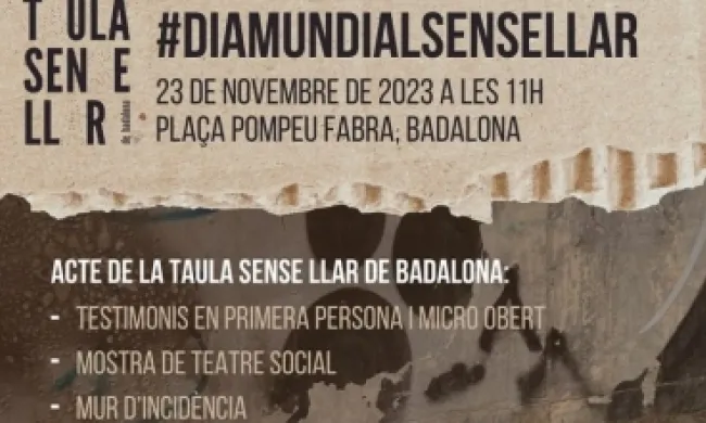 La Taula Sense Llar de Badalona commemora el Dia Mundial de les Persones Sense Llar amb un acte el dijous 23 de novembre, a les 11 h, a la plaça Pompeu Fabra. Font: Taula Sense Llar de Badalona