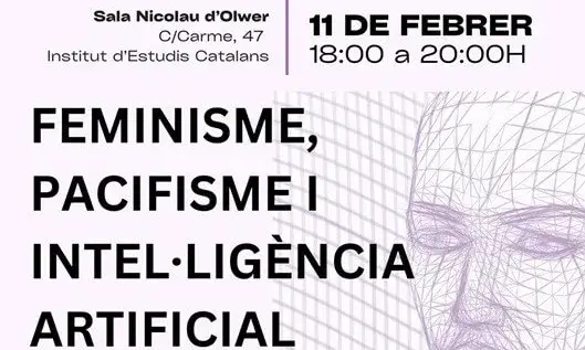 Cartell de la taula rodona 'Feminisme, Pacifisme i Intel·ligència Artificial'