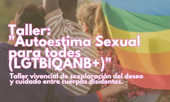 Taller: Autoestima Sexual per a tots (LGTBIQANB+)
