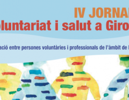 IV Jornada de voluntariat i salut a Girona Font: 
