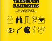 La portada de la guia "Trenquem barreres", elaborada pel Consell de la Joventut de Barcelona i el Grup de Treball de la Diversitat Funcional.  Font: 