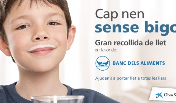 Campanya de recollida de llet "Cap nen sense bigoti" Font: Obra Social ”la Caixa” 