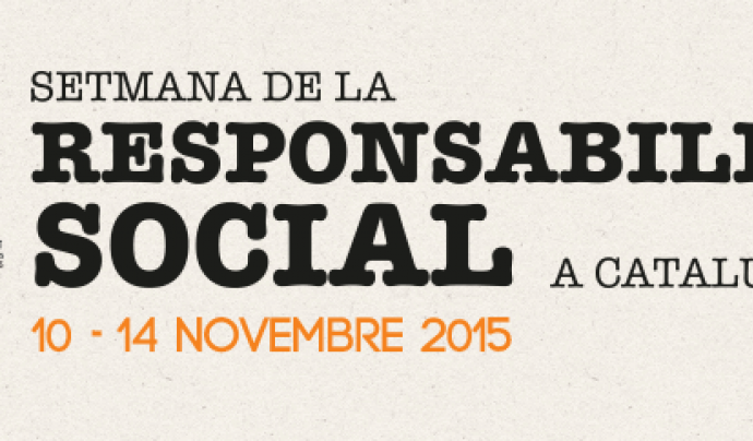 6a Setmana de la Responsabilitat Social Font: 