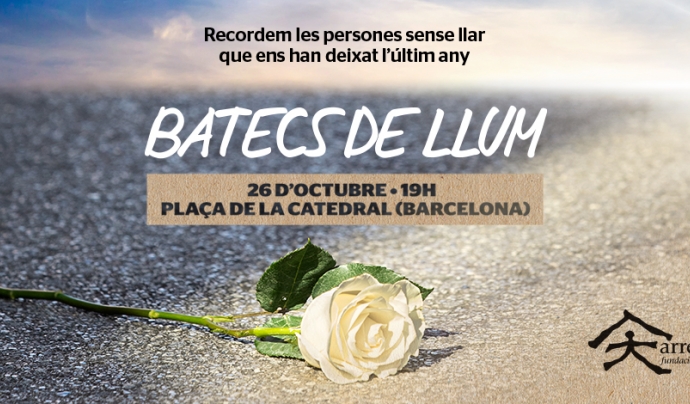 Cartell de l'acte 'Batecs de llum' per recordar els persones sense llar que han mort a Barcelona els últims dotze mesos. Font: Arrels Fundació
