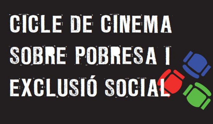 Cicle de cinema sobre pobresa i exclusió social Font: 