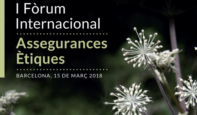 El 15 de març se celebra a Barcelona el I Fòrum Internacional de les Assegurances. Font: Observatori de les Finances Ètiques