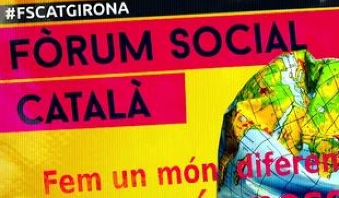 Fòrum Social Català a Girona Font: 