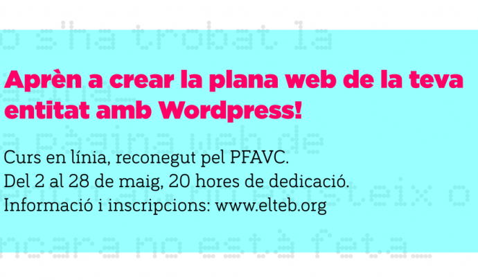 Curs: Crea la plana web de la teva entitat amb WordPress Font: El Teb