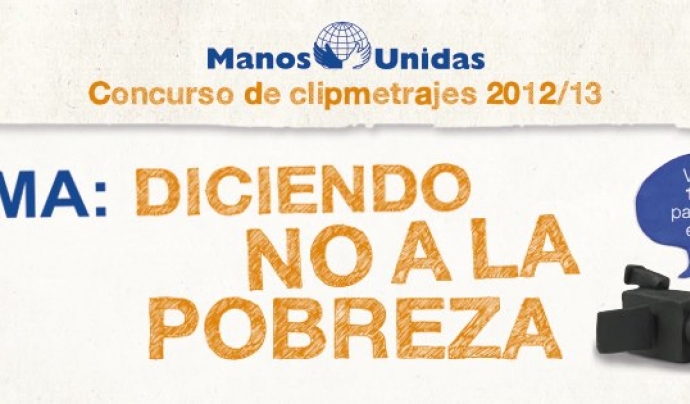 "Dient NO a la pobresa" lema del concurs de clipmetratges de Mans Unides Font: 