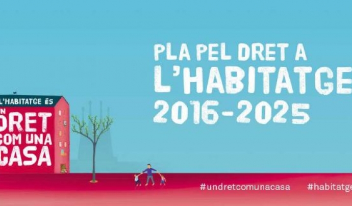 Pla pel dret a l'habitatge 2016-2025. Font: habitatge.barcelona/ca