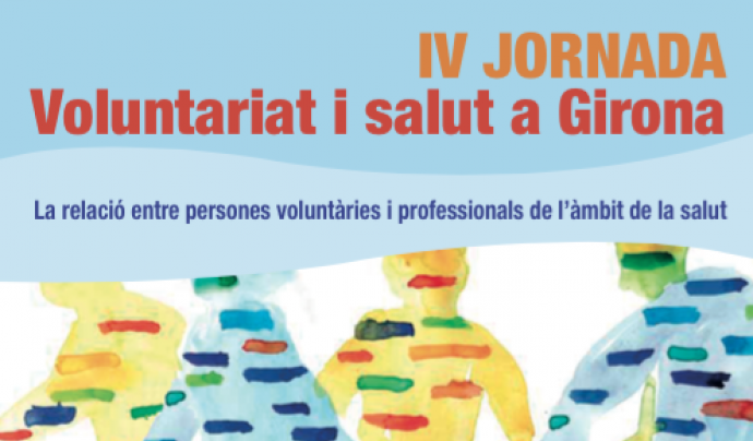 IV Jornada de voluntariat i salut a Girona Font: 