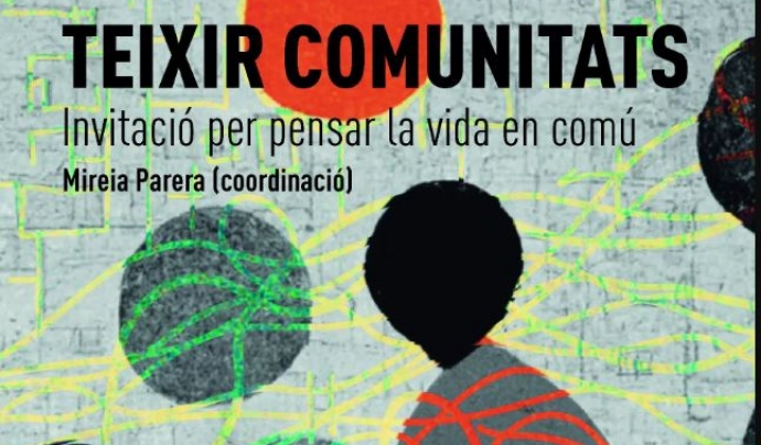 Part de la portada del llibre 'Teixir comunitats', de la Cooperativa Fil a l'agulla, sobre la vida en comunitat. Font: Pol·len Edicions