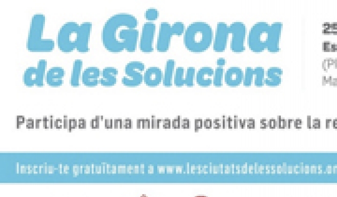 "La Girona de les solucions: participa d'una mirada positiva sobre la realitat gironina"