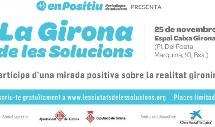 "La Girona de les solucions: participa d'una mirada positiva sobre la realitat gironina"