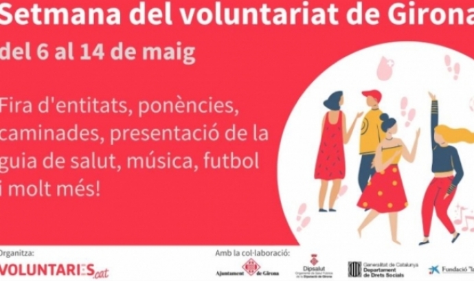 La  'Setmana del voluntariat’ comença el dissabte 6 de maig i s'allarga fins al diumenge 14, amb activitats a Girona, Salt, Caldes de Malavella, Vilafant i Figueres. Font: FCVS