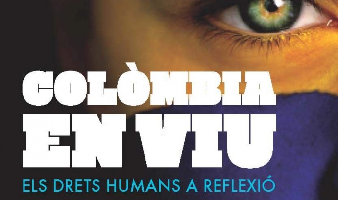 Colòmbia en viu - Els Drets Humans a reflexió Font: 