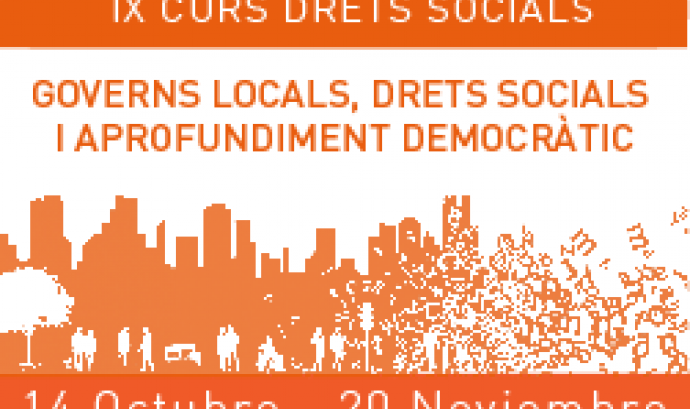 IX Curs de Drets Socials. Governs locals, drets socials i aprofundiment democràtic