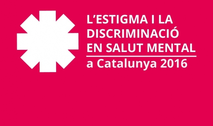 L’estigma i la discriminació en salut mental a Catalunya 2016