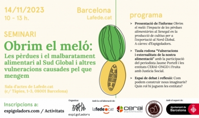 Cartell el seminari 'Obrim el meló: Les pèrdues i el malbaratament alimentari al Sud Global i altres vulneracions causades pel que mengem'. Font: Espigoladors