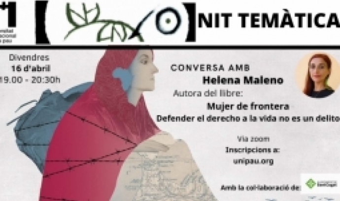 L’objectiu de la jornada és conversar amb Helena Maleno sobre el llibre ‘Mujer de frontera. Defender el derecho a la vida no es un delito’. Font: Fundipau.