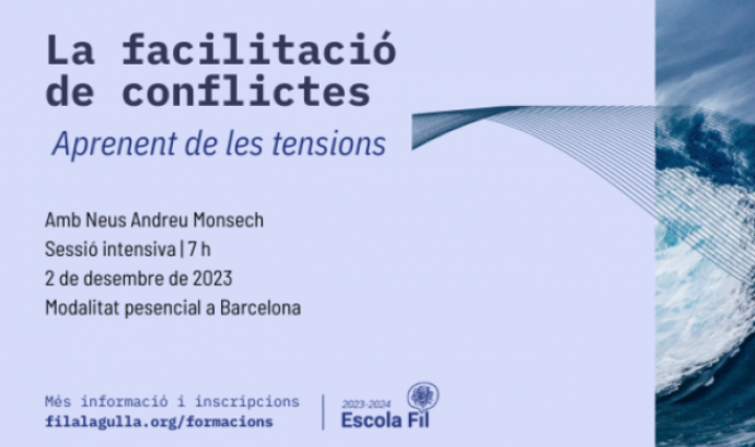 Detall del cartell de la sessió de Fil a l'Agulla, 'La facilitació de conflictes: aprenent de les tensions'. Font: Fil a l'Agulla