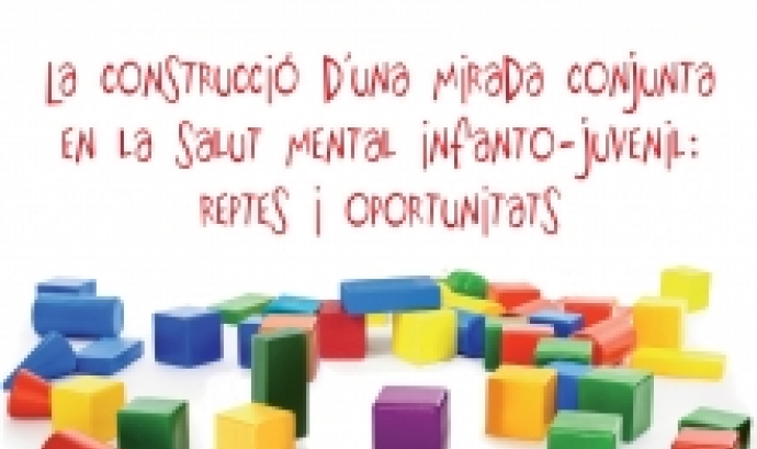 1a Jornada en Salut Mental de la FEDAIA "La construcció d'una mirada conjunta en la Salut Mental infanto-juvenil: reptes i oportunitats
