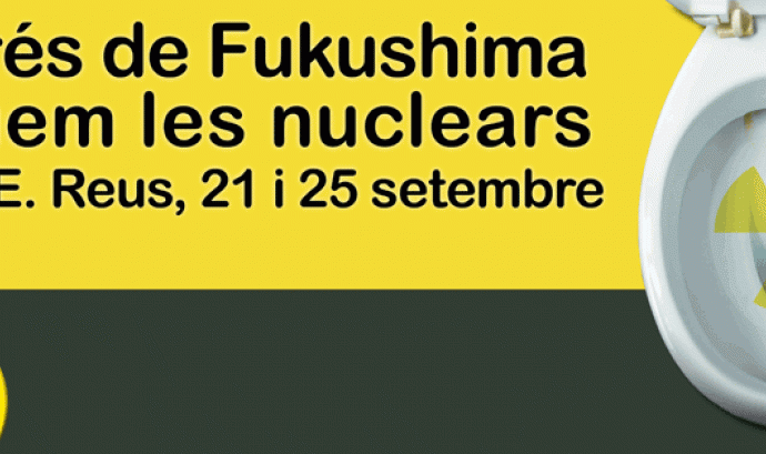 Després de Fukushima : Jornada d’alternatives i pel tancament de les nuclears