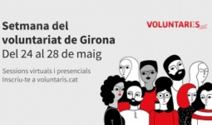 La Setmana del Voluntariat de Girona se celebrarà entre el 24 i el 28 de maig.