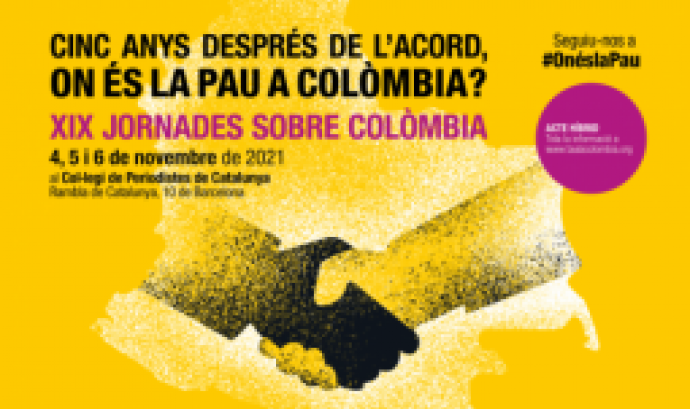 Cartell de les Jornades: ‘Cinc anys després de l'Acord, on és la Pau a Colòmbia?’. Font: Taula Colòmbia