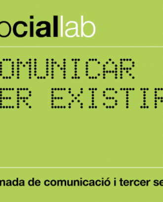 Jornada ‘Social Lab: Comunicar per existir’