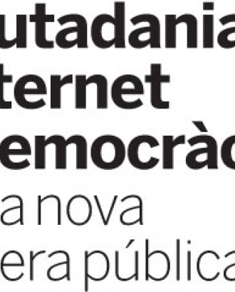 Debats "Ciutadania, Internet i democràcia. Una nova esfera pública?" al CCCB